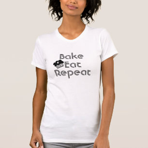 Cute Bake Manger Répéter Funny Baker T-shirt Cadea