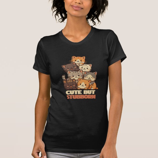 Cute But Stubborn Cat Stack funny Tshirt  (Devant)