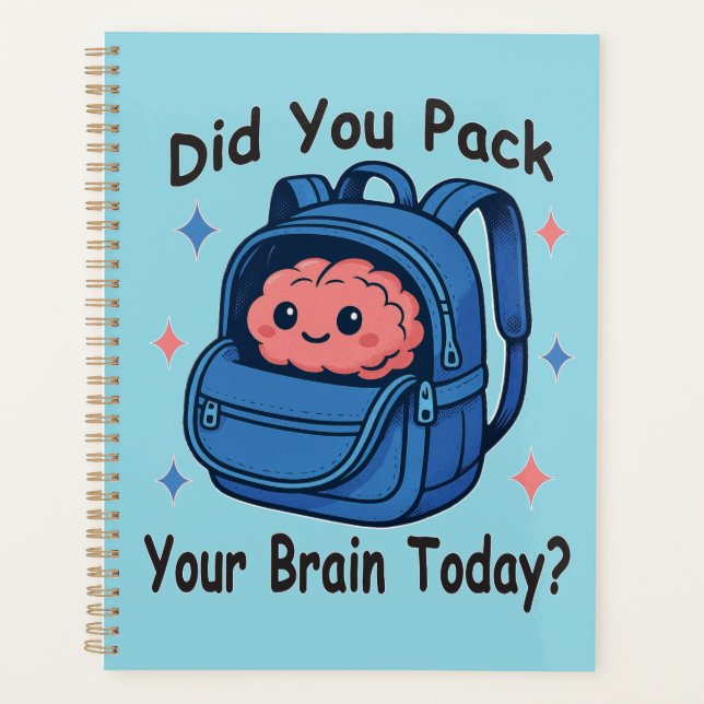 Cute “Did You Pack Your Brain Today?” Brain Pun (Devant)