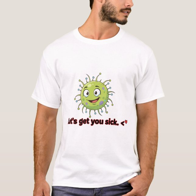 Cute Germ Let's Get You Sick T-Shirt | Funny Micro (Devant)