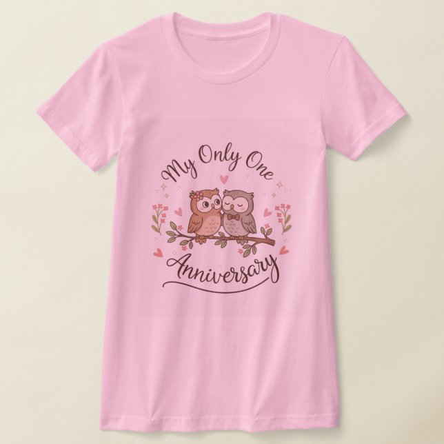 Cute Owls “My Only One” Anniversary Pink T-Shirt  (Poser)