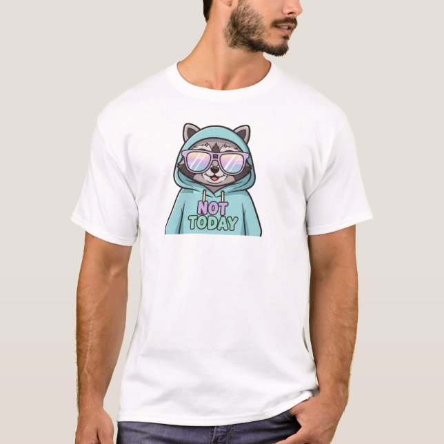 Cute Raccoon T-Shirt – Funny “Not Today” Quote  (Devant)