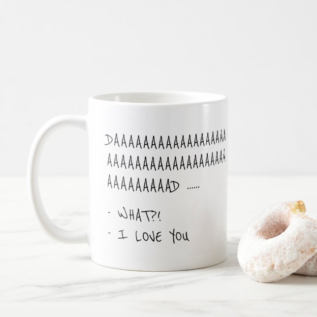 Daaaaaad... QUOI ? ! Je T'Aime Drôle Mug Cadeau (Avec donut)