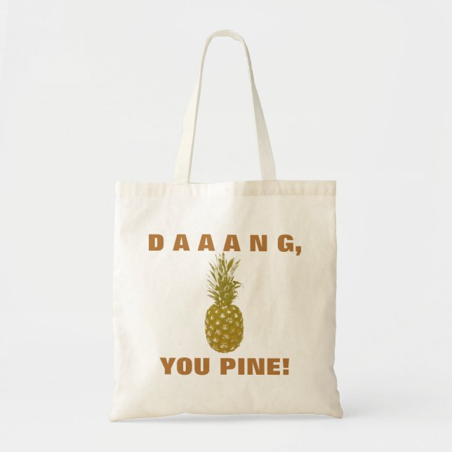Daaang You Pine Sac fourre-tout (Devant)