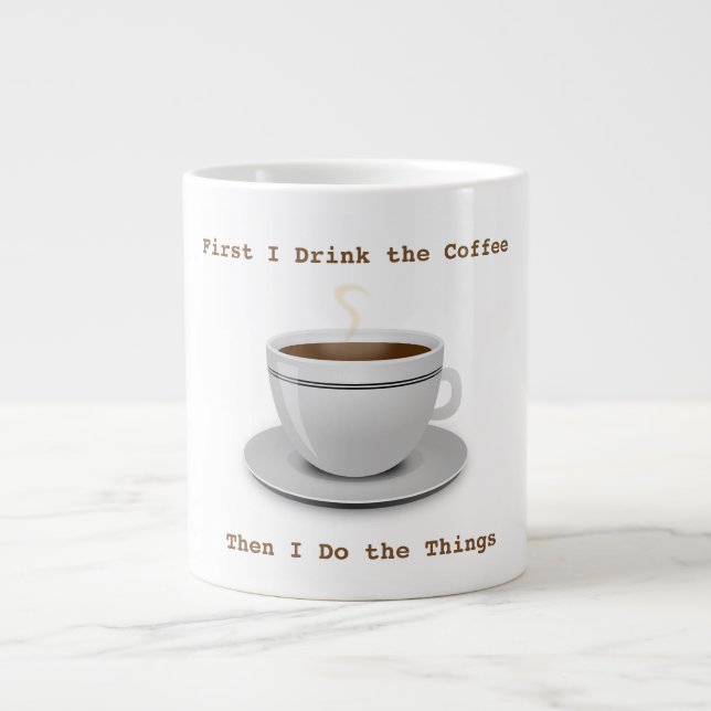 D'abord, je bois le café... Jumbo Mug (Devant)