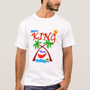 D'abord un roi, puis swing, T-Shirt motivationnel