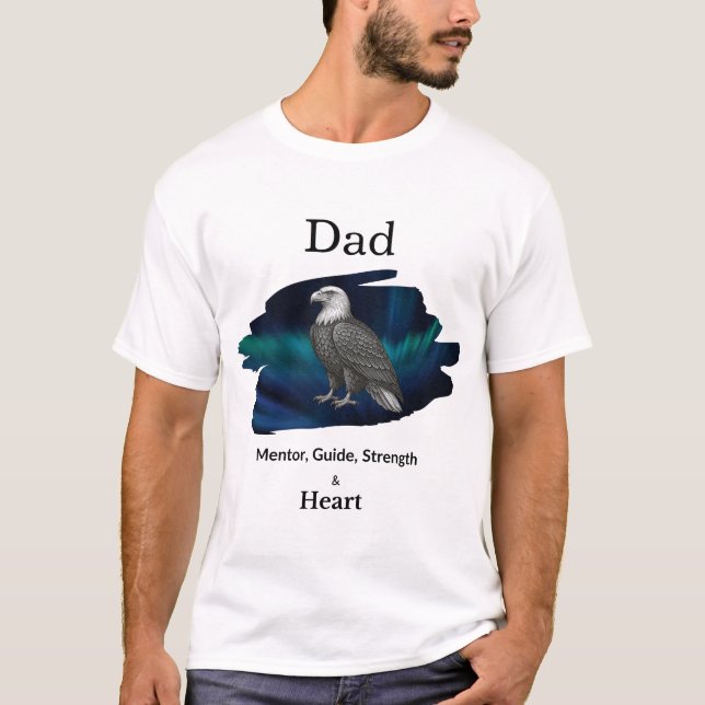 Dad Mentor, Guide, Strength & Heart Eagle Tshirt (Devant)