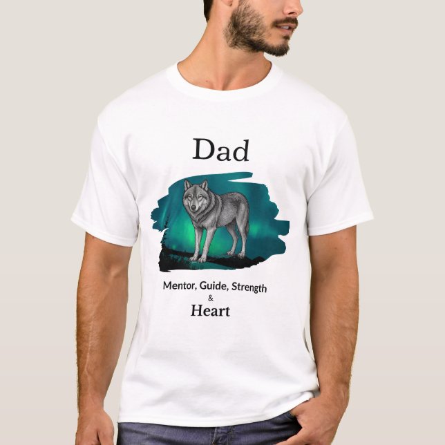 Dad Mentor, Guide, Strength & Heart Wolf Tshirt (Devant)
