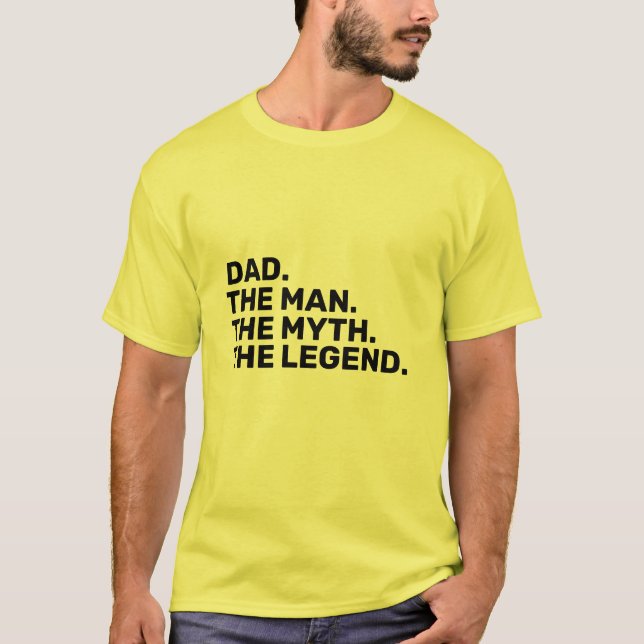 dad, the man, the myth, the legend  T-Shirt (Devant)