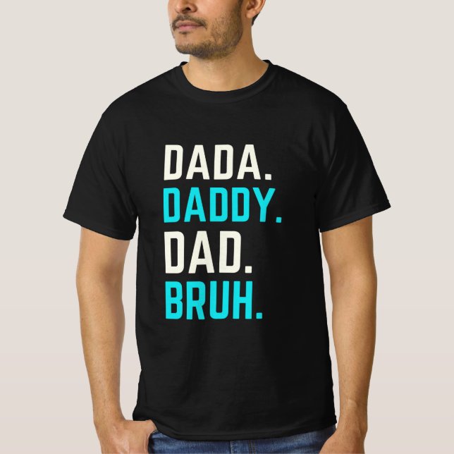 Dada papa papa bruh T-Shirt (Devant)