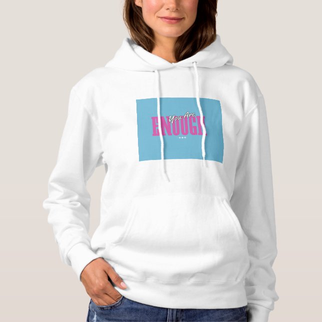 Dames Vous Êtes Suffisant Sweat à Capuche - Ciel & (Devant)