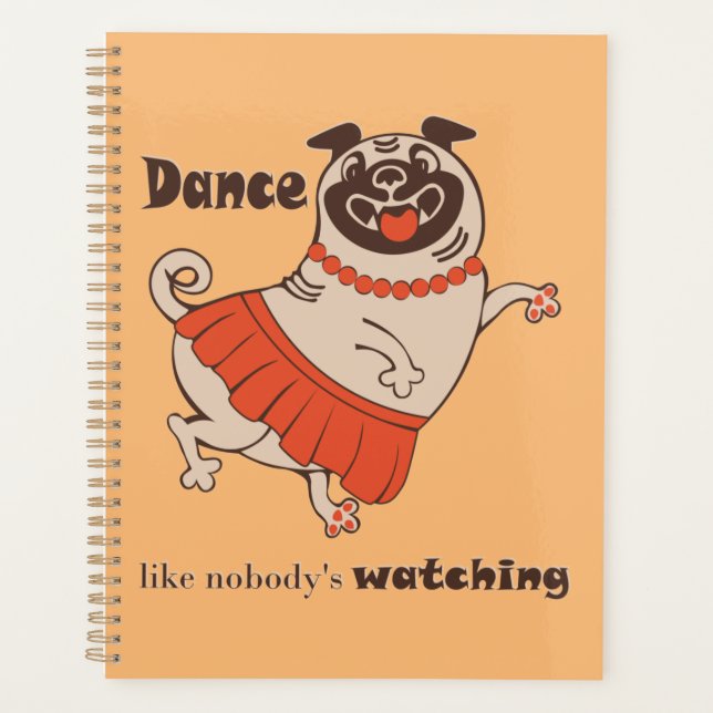 Dance like nobody is watching Pug Girl   (Devant)
