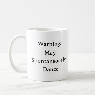 Dance Mug - Avertissement mai spontanément Danser