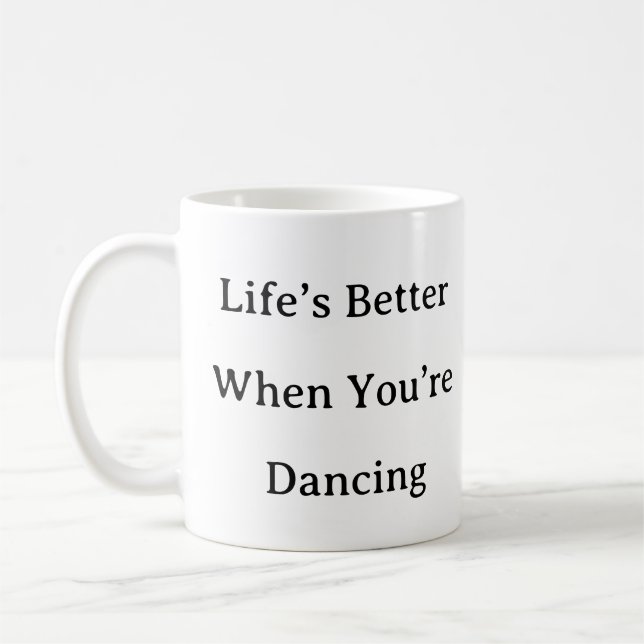 Dance Mug - La vie est meilleure quand vous dansez (Gauche)