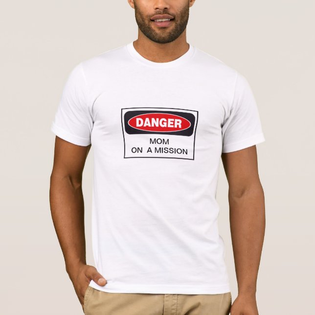 DANGER MOM SUR UN T-SHIRT DE MISSION (Devant)