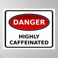 Danger - Poster hautement caféiné