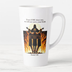 Daniel 3:18 Latte Mug - Uplifting Faith Collection