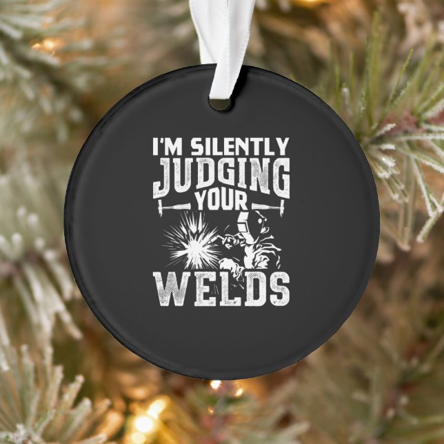 Dans le Silently Judging Your Welds | Funny Welder (Arbre)
