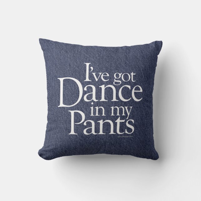 Danse Dans Mon Pantalon Jeter Oreiller (Recto)