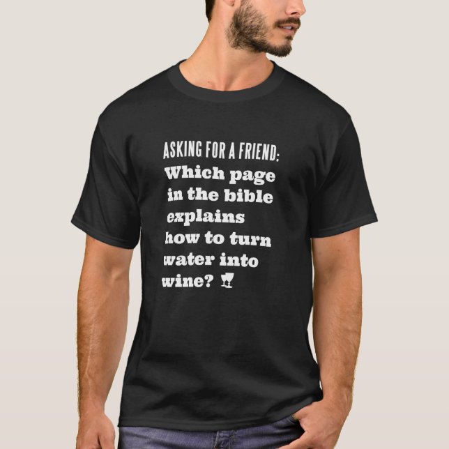 De L'Eau Dans Le Vin ? Où dans la Bible ? T-shirt  (Devant)