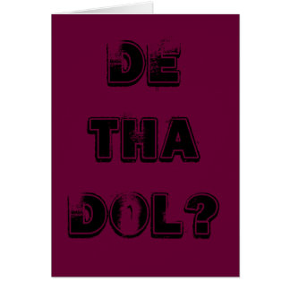 DE THA DOL ?