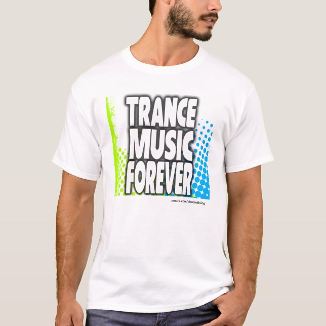 De transe de musique T-shirt pour toujours (Devant)