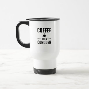 De Voyage coffee then conquer travel Mug