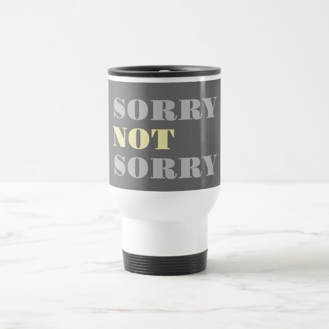 De Voyage Grey Jaune Désolé Pas Désolé Travel Mug (Centre)
