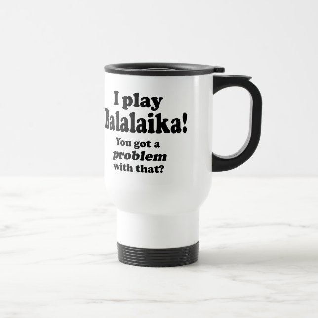 De Voyage J'Ai Un Problème, Balalaika Travel Mug (Droite)
