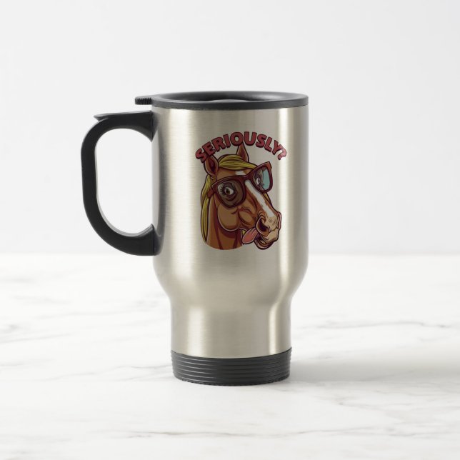 De Voyage Mug Cheval Sérieusement Cool - Café Drôle & Design (Gauche)