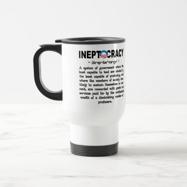 De Voyage Mug Définition Ineptocratie Administration Obama (Gauche)