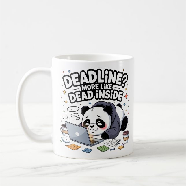 Deadline? More Like Dead Inside Mug – Kawaii Panda (Gauche)