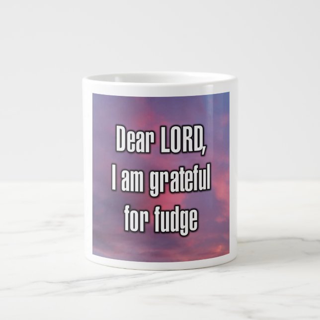 Dear LORD, I am grateful for fudge Mug (Devant)