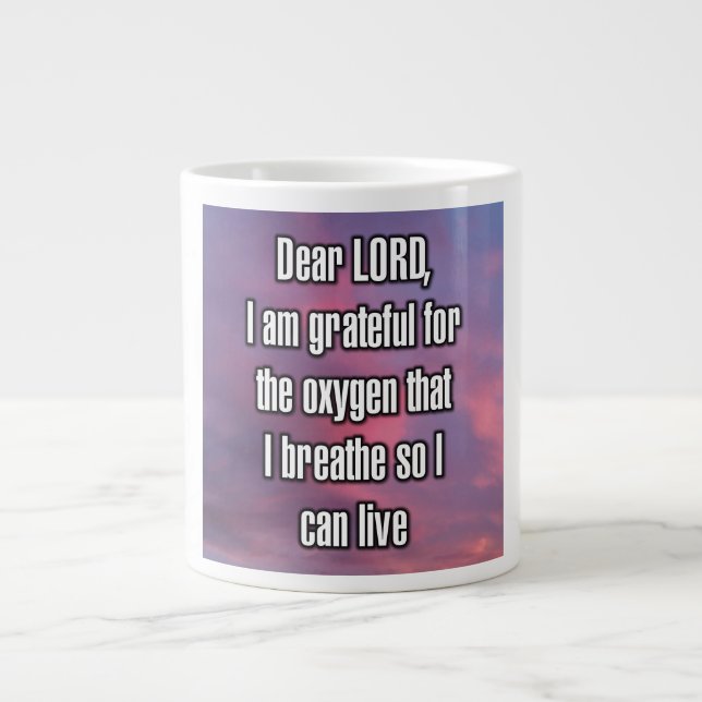 Dear LORD, I am grateful for the oxygen... Mug (Devant)