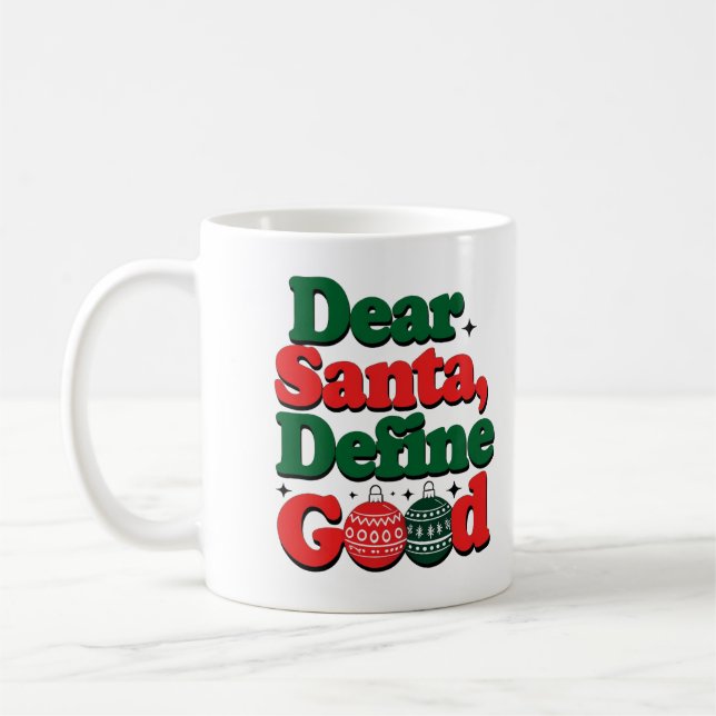 "Dear Santa, Define Good" Funny Christmas Mug (Gauche)