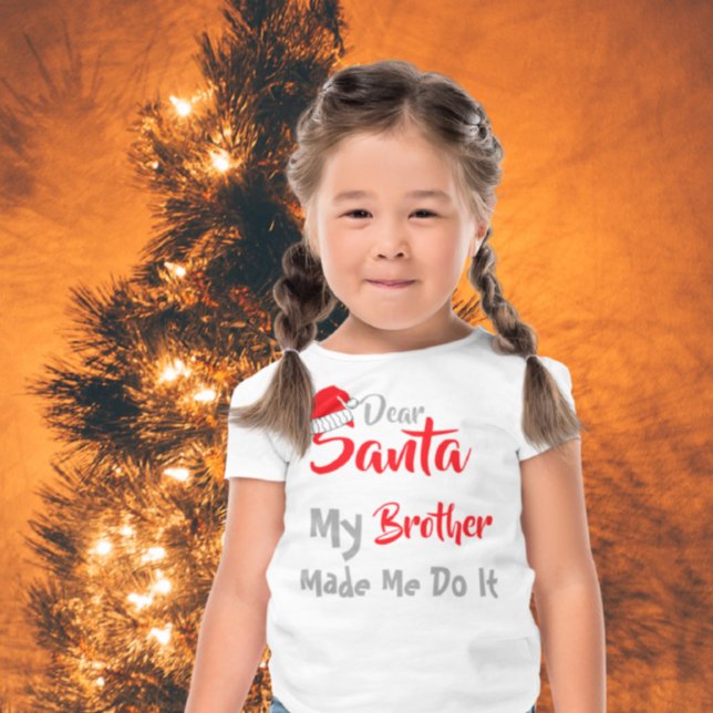 Dear Santa: My Brother Made Me Do It T-Shirt (Créateur téléchargé)