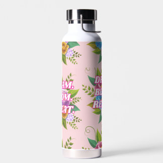 D'eau Dream Bloom Répéter florale bouteille de motivatio