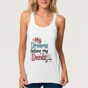 Débardeur Colorful Mes rêves Suivre Mes Deeds T-shirt