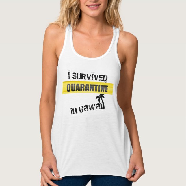 Débardeur I Survived Quarantine in Hawaii Women T-Shirt (Devant)