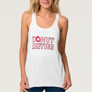 Débardeur Mignonne Ne dérangez pas beigne drôle design de t-