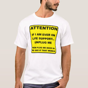 Débrancher le Soutien de Vie T-shirt Drôle