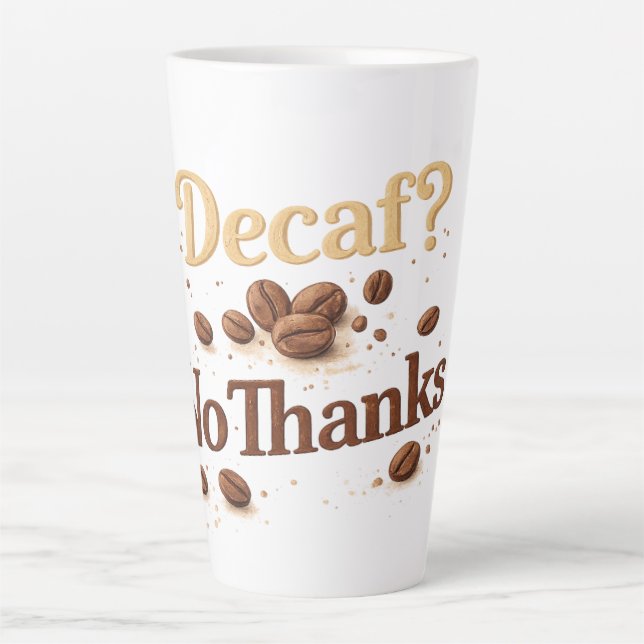 Decaf? No Thanks — Funny Coffee Bean Mug (Devant)