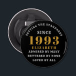 Décapsuleur 30th Birthday Born 1993 Ajouter Nom Black Gold<br><div class="desc">Anniversaire personnalisé ajoutez votre nom et l'ouverture de bouteille de l'année. Modifiez le nom et l'année avec le modèle fourni. Un merveilleux accessoire de fête d'anniversaire personnalisé. Plus de cadeaux et de fournitures de fête disponibles avec le design "normes de fixation" dans le magasin.</div>