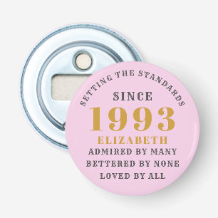 Décapsuleur 30th Birthday Born 1993 Ajouter Nom Rose Grey