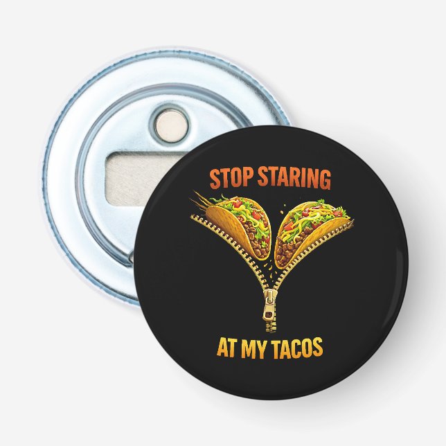 Décapsuleur Amateur de Taco Drôle Arrêtez de Regarder (Devant)