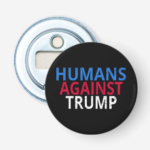 Décapsuleur Anti-Trump - Humains contre Trump