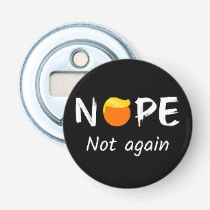 Décapsuleur Anti-Trump - Non, pas à nouveau II
