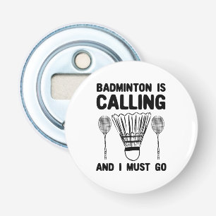 Décapsuleur Badminton - Le badminton vous appelle