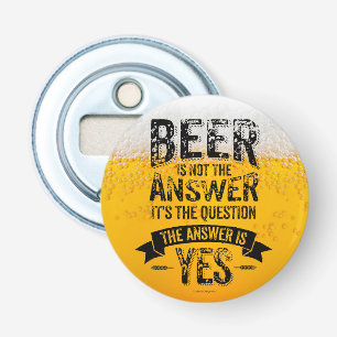 Décapsuleur Beer is Not the Answer