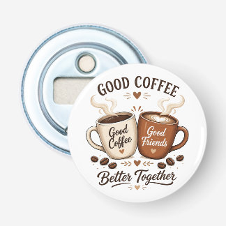 Décapsuleur Bon café, bons amis avec deux tasses à café
